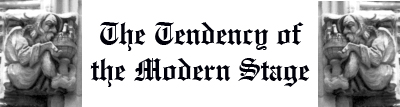 The Tendency of the Modern Stage