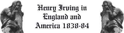 Henry Irving in England and America 1838-84