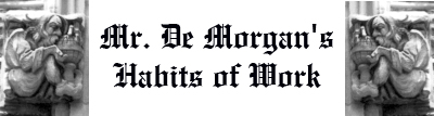 Mr. De Morgan's Habits of Work