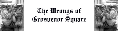 The Wrongs of Grosvenor Square