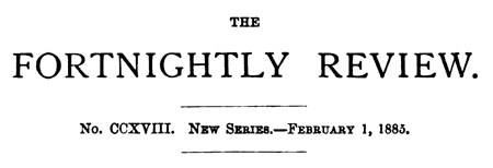 The Fortnightly Review, February 1, 1885