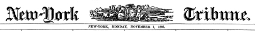New-York Daily Tribune, November 1, 1886