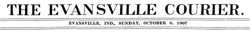 The Evansville Courier, October 6, 1907